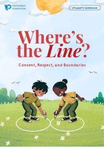 Pratisandhi's "Where's The Line" Workbook, a key element of our Core Consent Project.